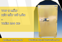 Top 3 Mẫu Két Sắt Cỡ Lớn Trên 200kg Mới Nhất 