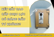 Két Sắt Cao Cấp Chịu Lực Có Đáng Đầu Tư Không?