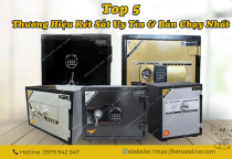 Top 5 Thương Hiệu Két Sắt Uy Tín & Bán Chạy Nhất 2025-2026
