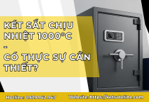 Két Sắt Chịu Nhiệt 1000°C – Có Thực Sự Cần Thiết?
