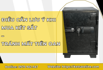 Những Điều Cần Lưu Ý Khi Mua Két Sắt – Tránh Mất Tiền Oan