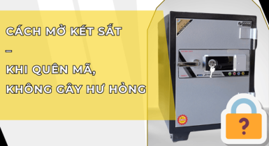 Cách Mở Két Sắt Khi Quên Mã – Hướng Dẫn An Toàn, Không Hư Hỏng