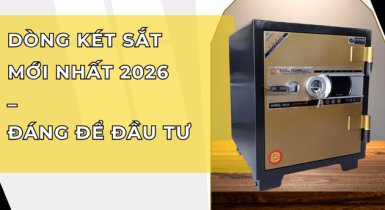 Những dòng két sắt mới nhất 2026 đáng mua hiện nay