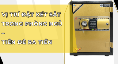 Vị Trí Đặt Két Sắt Trong Phòng Ngủ Giúp Tiền Đẻ Ra Tiền